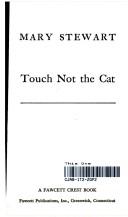 Cover of: Touch Not the Cat by Mary Stewart, Mary Stewart