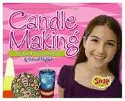 Cover of: Candle Making: Work With Wicks And Wax (Crafts)