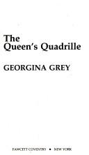 Cover of: The Queen's Quadrille by Georgina Grey