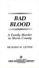 Bad Blood by Levine, Richard M.