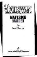 Cover of: Maverick maiden | Jon Sharpe