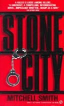 Cover of: Stone City by Mitchell Smith