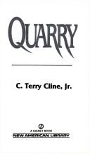 Cover of: Quarry | Terry C. Cline