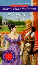 Cover of: The Divided Heart by Marcy Elias Rothman