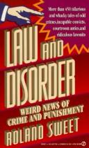 Cover of: Law and Disorder: Weird News of Crime and Punishment