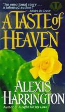 Cover of: A Taste of Heaven by Alexis Harrington