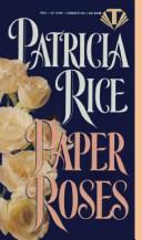 Cover of: Paper Roses by Patricia Rice