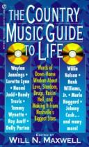 Cover of: Country Music Guide toLlife | Will N. Maxwell