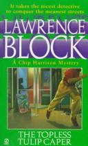 Cover of: Topless Tulip Caper (Chip Harrison Mystery) by Lawrence Block