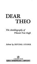 Dear Theo by Vincent van Gogh