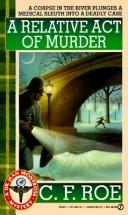 Cover of: Relative Act of Murder (Dr. Jean Montrose Mystery) by C. F. Roe