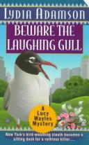 Beware the laughing gull by Lydia Adamson