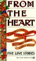Cover of: From the Heart by Anne Barbour, Sandra Heath, Melinda McRae, Anita Mills