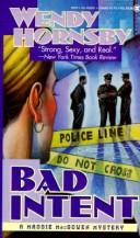 Cover of: Bad Intent (Maggie MacGowen Mystery) by Wendy Hornsby