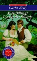 Cover of: Miss Billings Treads the Boards by Carla Kelly