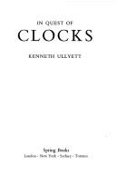 Cover of: In quest of clocks by Kenneth Ullyett