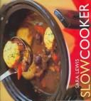 Cover of: Slow Cooker by Sara Lewis