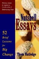 Cover of: Nutshell Essays: 52 Brief Lessons for Big Change