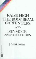 Cover of: Raise High the Roofbeam, Carpenters & Seymour by J. D. Salinger, J. D. Salinger