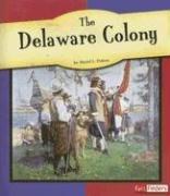 Cover of: The Delaware Colony (Fact Finders: American Colonies)