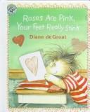 Cover of: Roses Are Pink, Your Feet Really Stink by Diane De Groat, Diane De Groat