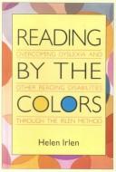 Cover of: Reading by the Colors by Helen Irlen