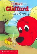 Cover of: Clifford Finds a Clue (Clifford Big Red Chapter Book)