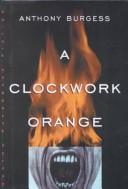 Cover of: Clockwork Orange by Anthony Burgess