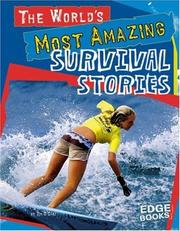 Cover of: The World's Most Amazing Survival Stories (Edge Books)