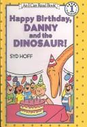 Cover of: Happy Birthday, Danny and the Dinosaur (I Can Read Book, An: Level 1) by Syd Hoff
