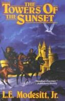 Cover of: The Towers of the Sunset | L. E. Modesitt Jr.