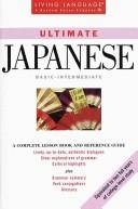 Cover of: Ultimate Japanese: Basic - Intermediate: Book (Living Language Ultimate Basic-Intermediate Series (Manual Only))