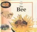 Cover of: The Bee (Life Cycle of A...)