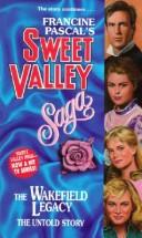 Cover of: Wakefield Legacy: The Untold Story (Sweet Valley Saga)