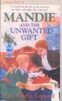 Cover of: Mandie and the Unwanted Gift (Mandie Books (Sagebursh)) by Lois Gladys Leppard