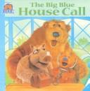 Cover of: The Big Blue House Call by Kiki Thorpe