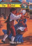 Cover of: The Rebel (Christian Heritage Series: The Williamsburg Years #1)