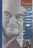 Cover of: Linus Pauling and the Chemistry of Life (Oxford Portraits in Science)