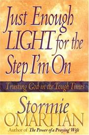 Cover of: Just enough light for the step I'm on by Stormie Omartian