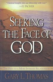 Seeking the face of God by Gary L. Thomas