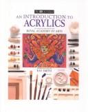 Cover of: An Introduction to Acrylics by Ray Smith