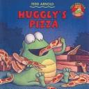 Cover of: Huggly's Pizza - The Monster Under the Bed Storybook