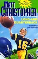 Cover of: Long Arm Quarterback by Matt Christopher, Matt Christopher