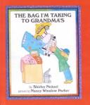 Cover of: Bag I'm Taking to Grandma's by Shirley Neitzel