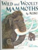 Cover of: Wild and Woolly Mammoths (Trophy Picture Books) by Aliki