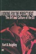 Cover of: Looking for the Perfect Beat: The Art and Culture of the Dj