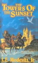 Cover of: The Towers of the Sunset by L. E. Modesitt, Jr.