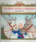 Cover of: The Wild Christmas Reindeer by Jan Brett