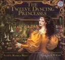 Cover of: The Twelve Dancing Princesses by Marianna Mayer, Marianna Mayer