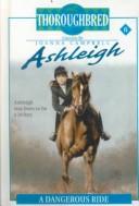 Cover of: A Dangerous Ride (Thoroughbred Ashleigh)